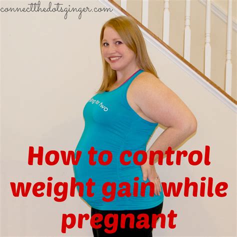 connect the dots ginger becky allen how to control weight gain during pregnancy