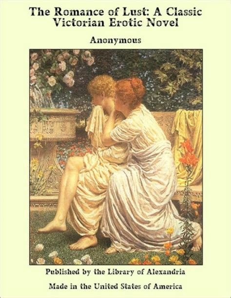 The Romance Of Lust A Classic Victorian Erotic Novel By Anonymous Nook Book Ebook Barnes