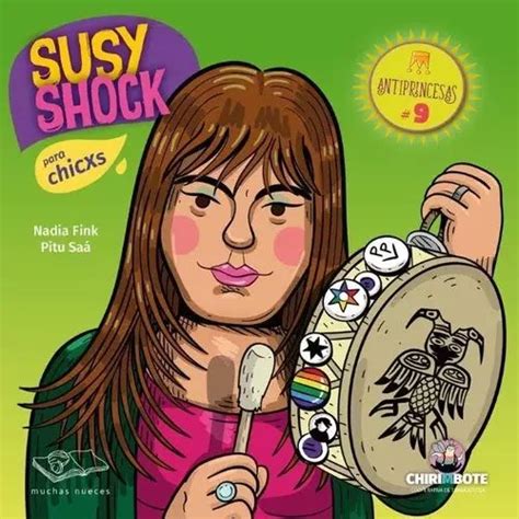 Susy Shock Coleccion Antiprincesas Autor Nadia Fink Dibujante Pitu Saa Editorial Chirimbote