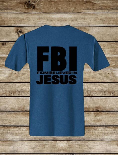 Christian Shirt Fbi Firm Believer In Jesus Handmade Etsy