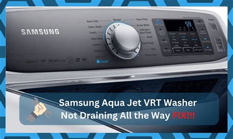 8 Ways To Fix Samsung Aqua Jet Vrt Washer Not Draining All The Way