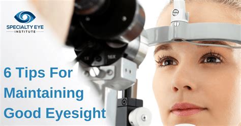 Tips For Maintaining Good Eyesight Specialty Eye Institute