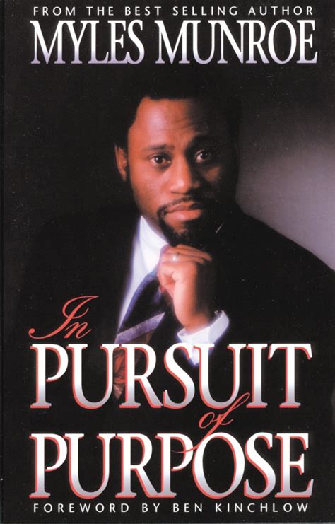 In Pursuit Of Purpose By Dr Myles Munroe Book Summary Reviews And E