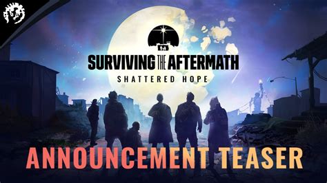 Surviving The Aftermath Shattered Hope Announcement Teaser Youtube