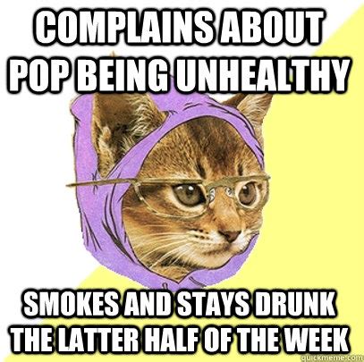 The true story behind this scary meme. Complains About Pop Being Unhealthy Cat Meme - Cat Planet ...