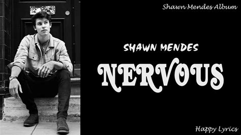 Shawn Mendes Nervous Lyrics Video Youtube