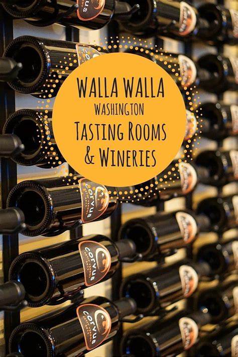 39 walla walla wineries you must visit in 2020 walla walla wineries washington wineries