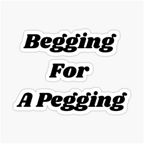 Begging For A Pegging Sticker For Sale By Ushopx Redbubble