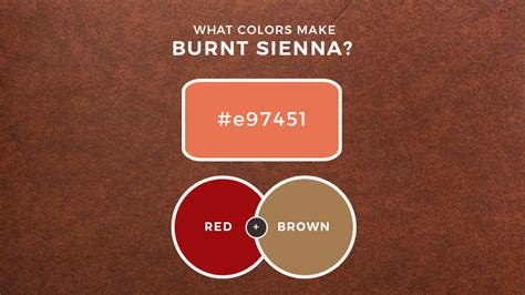 What Colors Make Burnt Sienna What Two Colors Make Burnt Sienna