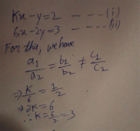 Find K Value In Which Pair Of Linear Equations Is Kx Y2 And 6x 2y 3 Have Infinitely Many