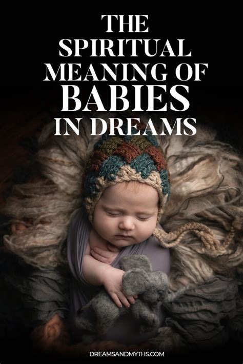The Spiritual Meaning Of Baby In Dreams Dreams And Mythology