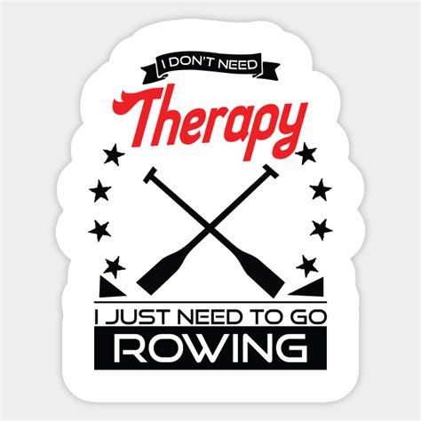 Rowing Better Than Therapy Gift For Rowers Rowing Sticker Teepublic