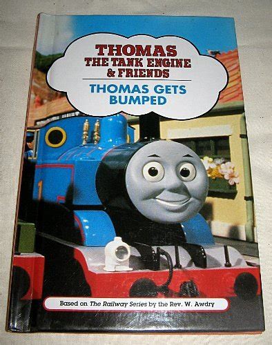 Thomas Gets Bumped Thomas The Tank Engine And Friends Series