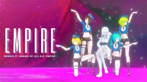 Mmd Wengie Ft Minnie Of Gi Dle Empire Camera Dl Youtube