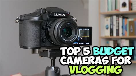 Top 5 Best Budget Cameras For Vlogging Best Cheap Camera For Vlogging