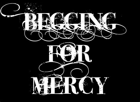 Begging For Mercy