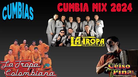 Cumbia Mix 2024 Pa Bailar Sin Parar 💛💛 Celso Piña La Tropa Colombiana