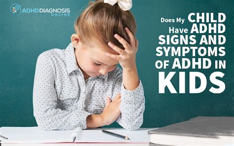 Does My Child Have Adhd Signs And Symptoms Of Adhd In Kids