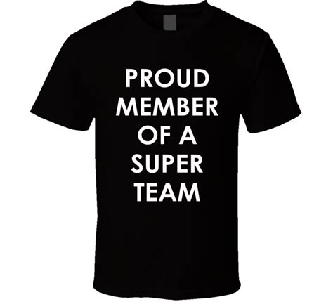 Proud Member Of A Super Team Team Building Positive Message White