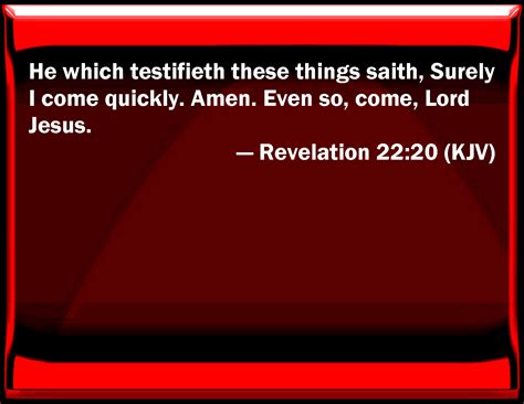 Revelation 2220 He Which Testifies These Things Said