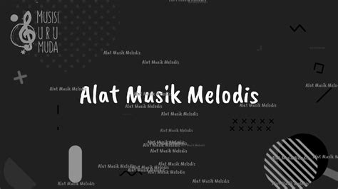 Ragam Alat Musik Melodis By Musisi Guru Muda YouTube