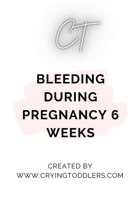 Bleeding During Pregnancy 6 Weeks Crying Toddlers