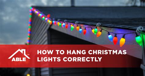 How To Hang Christmas Lights Without Damaging Your Roof Able Roofing