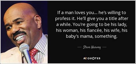Steve Harvey Quote If A Man Loves You Hes Willing