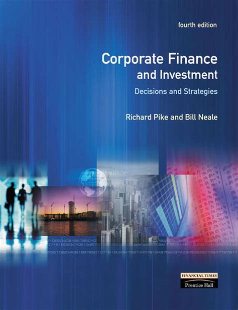 Pike And Neale Corporate Finance And Investment Decisions And