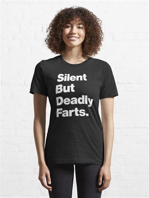 Silent But Deadly Farts Funny Humor Quote About Farting T Shirt By