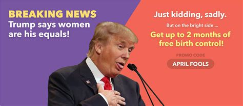Breaking News Donald Trump Says Women Are His Equals Nurx