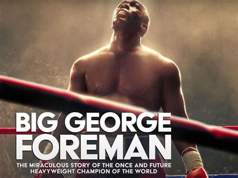 Big George Foreman Movie—boxing Champ To Pastor And Returning To Boxing