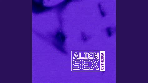 alien sex reprise and climax youtube