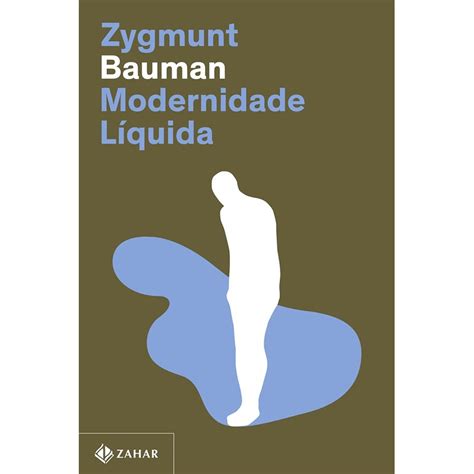 Zygmunt Bauman Modernidade Liquida Citação
