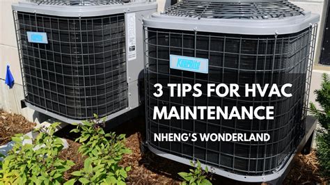 3 Tips For Hvac Maintenance Nhengs Wonderland