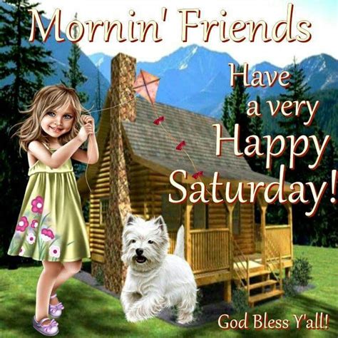 Morning Friends Have A Happy Saturday Pictures Photos And Images
