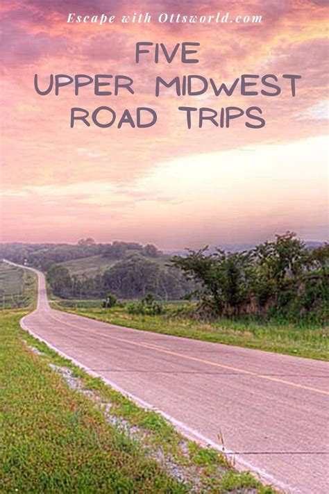 5 Of The Best Upper Midwest Road Trips Midwest Road Trip Road Trip Trip