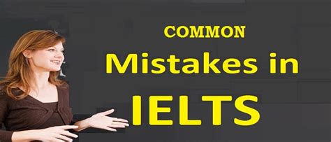 Some Common Mistakes Made By IELTS Aspirants Britishblog