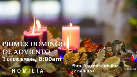 Primer Domingo De Adviento Homilía Dominical 8am Youtube