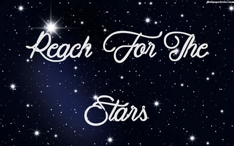 Reach For The Stars Quotes Wallpaper 10850 Baltana