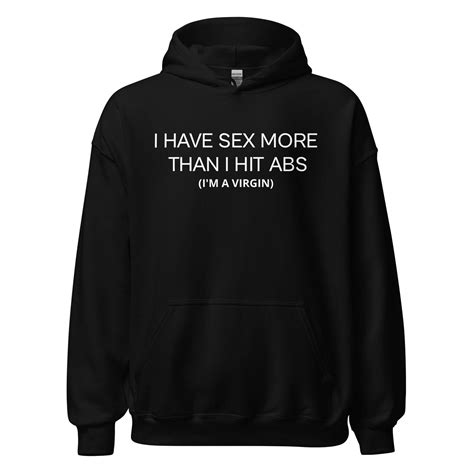 I Have Sex More Than I Hit Abs Hvyapparel