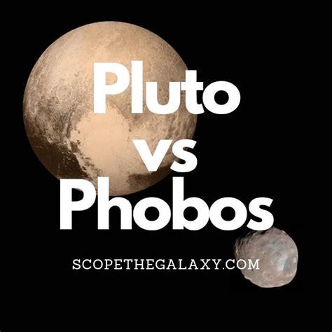 Phobos Vs Pluto How Are They Different Scope The Galaxy