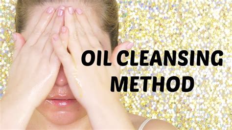 Oil Cleansing Method Youtube