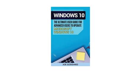 Windows 10 The Ultimate User Guide For Advanced Users To Operate