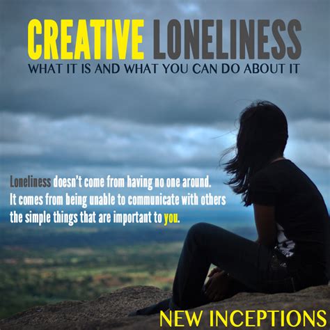 Creative Loneliness And What You Can Do About It