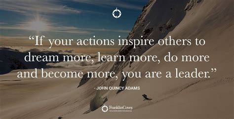 “if Your Actions Inspire Others To Dream More Learn More Do More And