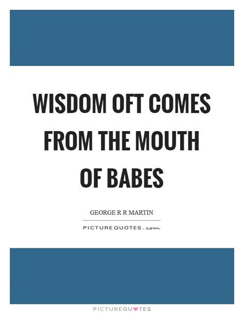 Https://tommynaija.com/quote/from The Mouths Of Babe Quote