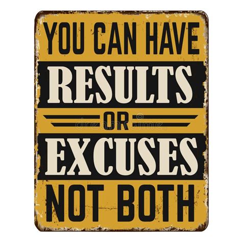 You Can Have Results Or Excuses Not Both Vintage Rusty Metal Sign Stock