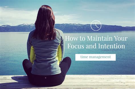 How To Maintain Your Focus And Intention Laurie A Watkins