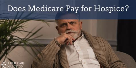 Does Medicare Pay For Hospice Elder Care Direction